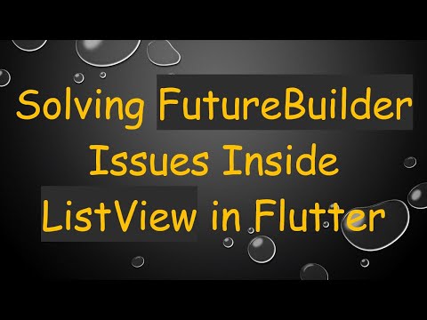 Solving FutureBuilder Issues