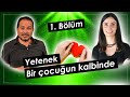 1. Bölüm Yetenek Bir Çocuğun Kalbinde | Gaye Önsel | Ahmet Şerif İzgören