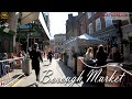 London Walking Tour  | BOROUGH FOOD MARKET on Sunday | London reopen 2021 | 4k Ultra HD