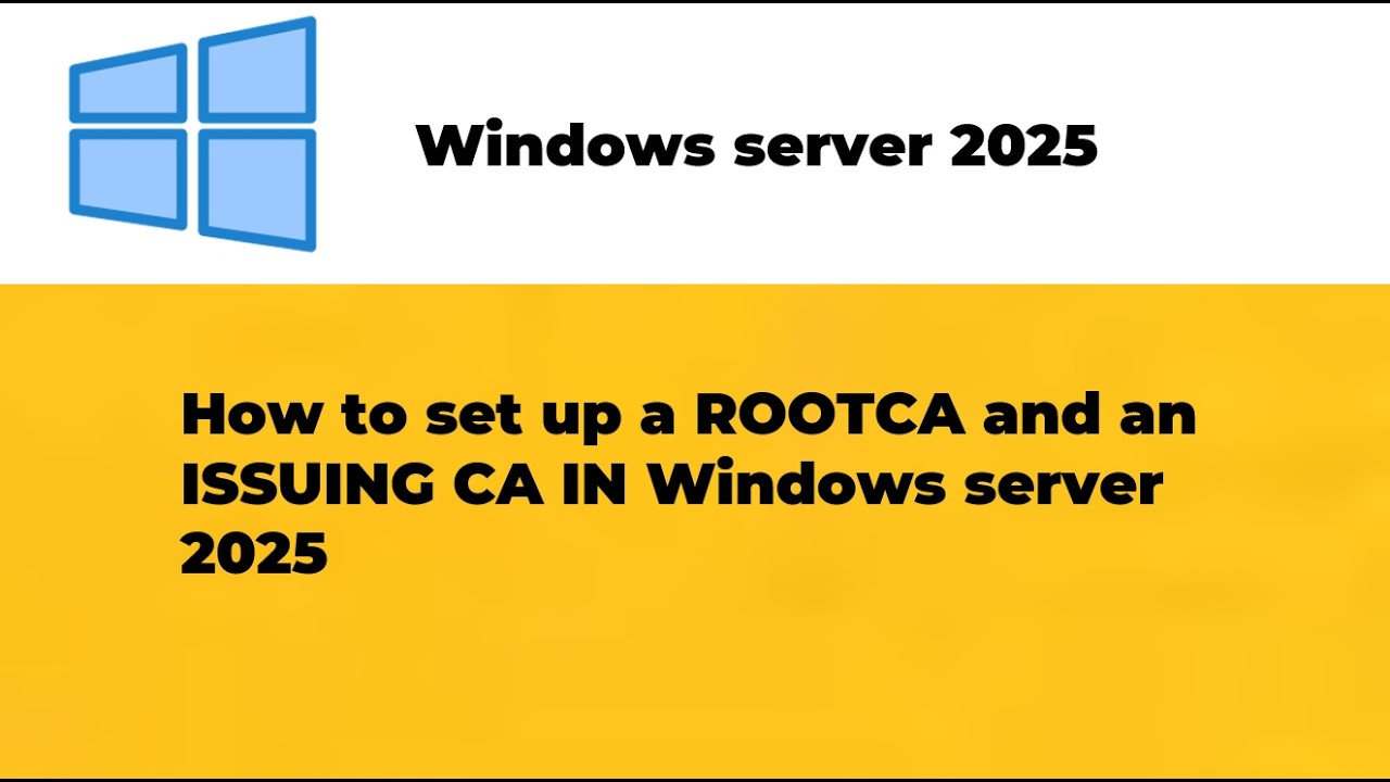 How to set up a ROOTCA and an ISSUING CA IN Windows server 2025 - YouTube