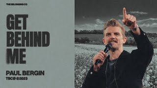 Get Behind Me // Paul Bergin | The Belonging Co TV