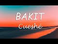 Bakit - Cueshé (Bakit Cueshe Lyrics)