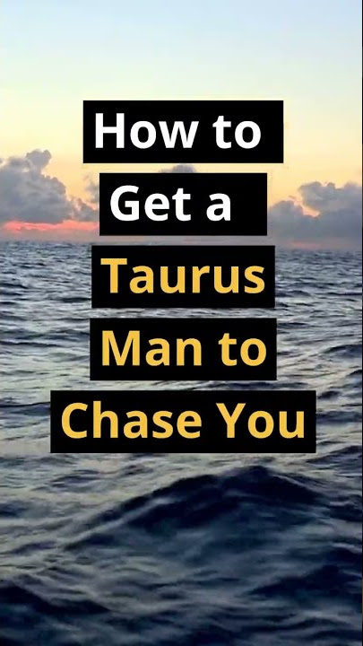 Get a Taurus Man To CHASE YOU! #shorts