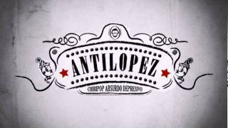 Video thumbnail of "Antilopez - Al artista... Al mundo... (con letra)"