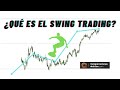 📈QUÉ ES SWING TRADING 📈 ESTRATEGIA DE SWING TRADING PARA ACCIONES Y OTROS ACTIVOS