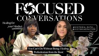You Can't Do Without Being: Healing Perfectionism from the Root
