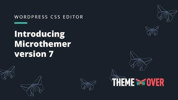 Introducing Microthemer 7