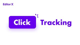 Track user clicks in Editor X | Editor X Tutorials