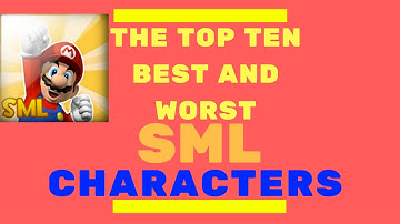 The Top Ten Best and Worst SML Characters