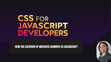 Css for Javascript developers : How the location of absolute elements is calculated?
