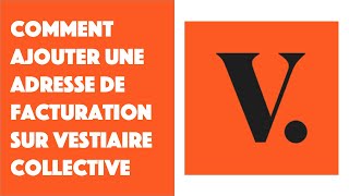 Comment ajouter une adresse de facturation sur Vestiaire Collective 