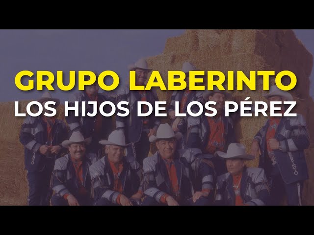 Grupo Laberinto - Los Hijos de los Pérez (Audio Oficial) class=