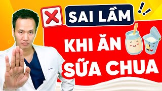 Ăn SỮA CHUA mỗi ngày tưởng tốt nhưng nhiều CỰC DỄ mắc sai lầm  | Dr Hiếu