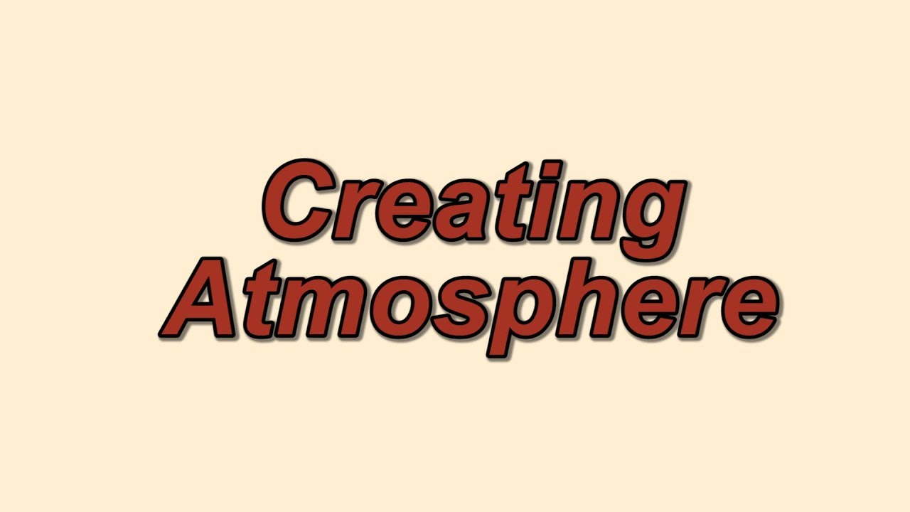 what does atmosphere mean in creative writing