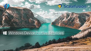 Transforming Windows Device Management: Creating Effective Profiles with Scalefusion UEM