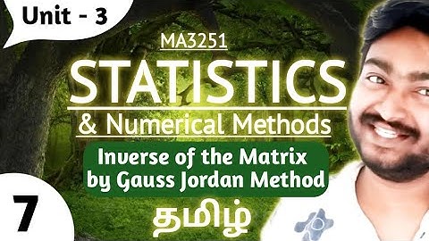 Inverse of the Matrix by Gauss Jordan Method in Tamil MA3251 Statistics and Numerical methods Tamil