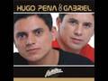 Hugo Pena & Gabriel - Mala Pronta