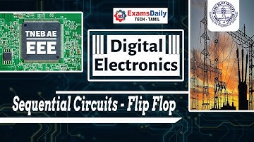 TNEB AE Exam | Digital Electronics : Sequential Circuits - Flip Flop | EEE Online Classes