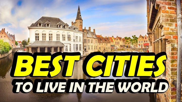 Best cities to live in the world