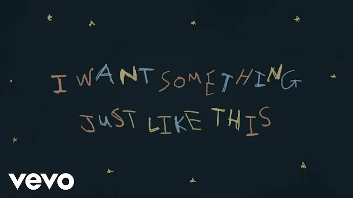The Chainsmokers & Coldplay - Something Just Like This (Lyric) - DayDayNews