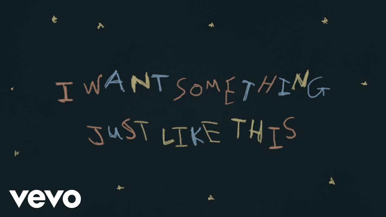 The Chainsmokers Coldplay Something Just Like This Lyric Youtube