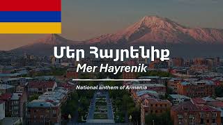 National anthem of Armenia - "Mer Hayrenik" (Մեր Հայրենիք)