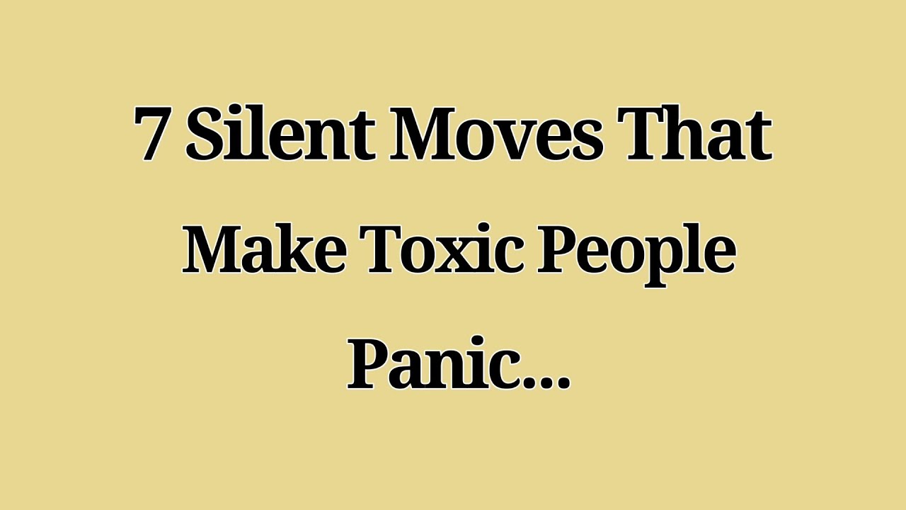 7 Silent Moves That Make Toxic People Panic 😌🧠 | Emotional Intelligence & Quiet Power Psychology