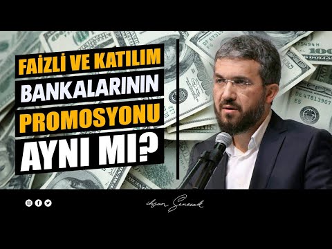 Faizli ve Katılım Bankalarının Promosyonu Aynı mı? l İhsan Şenocak