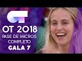 PRIMER PASE DE MICROS (COMPLETO) | Gala 7 | OT 2018