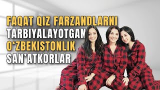 Faqat qiz farzandlarni tarbiyalayotgan o‘zbekistonlik san’atkorlar