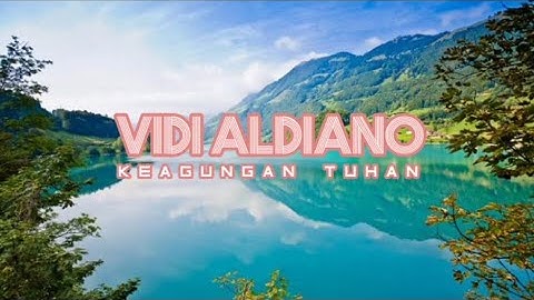 VIDI ALDIANO - KEAGUNGAN TUHAN - COVER LIRIK RELIGI