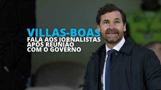 🔴 LIVE | Villas-Boas speaks to journalists after meeting with the government
