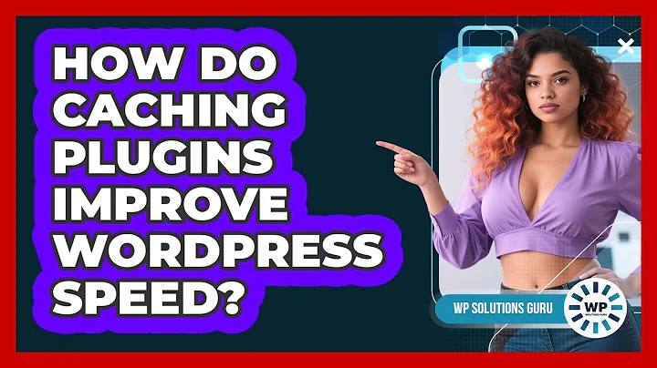 How Do Caching Plugins Improve WordPress Speed?