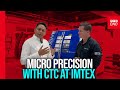 IMTEX Showcase: What’s New in Micro Precision