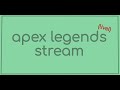apex legends stream