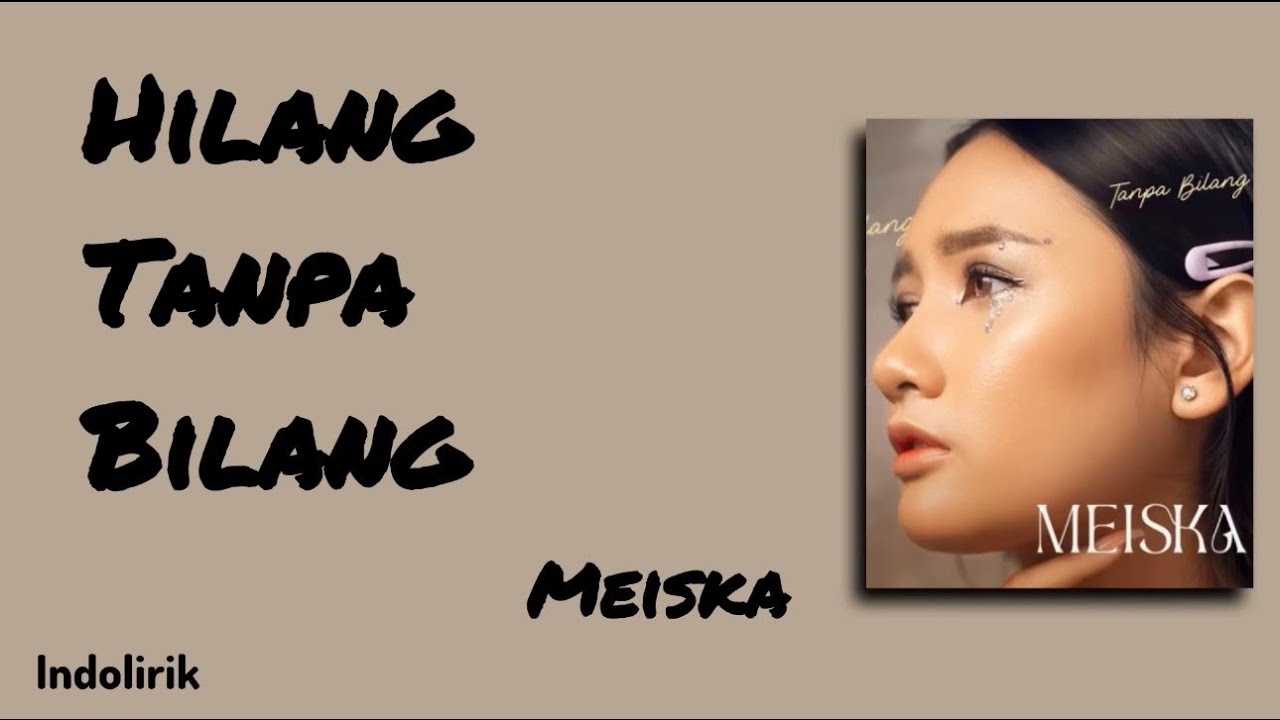 Hilang Tanpa Bilang - Meiska | Lirik Lagu