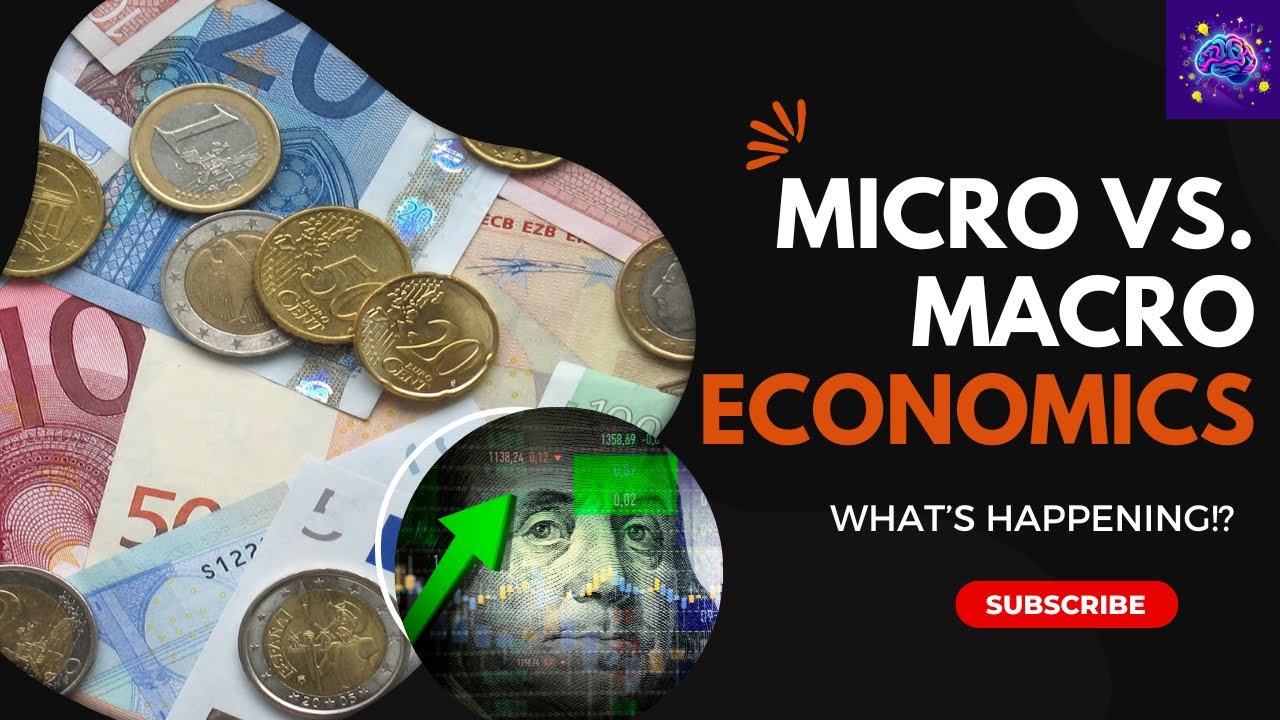 Micro vs. Macro Economics: What's the Difference? - YouTube