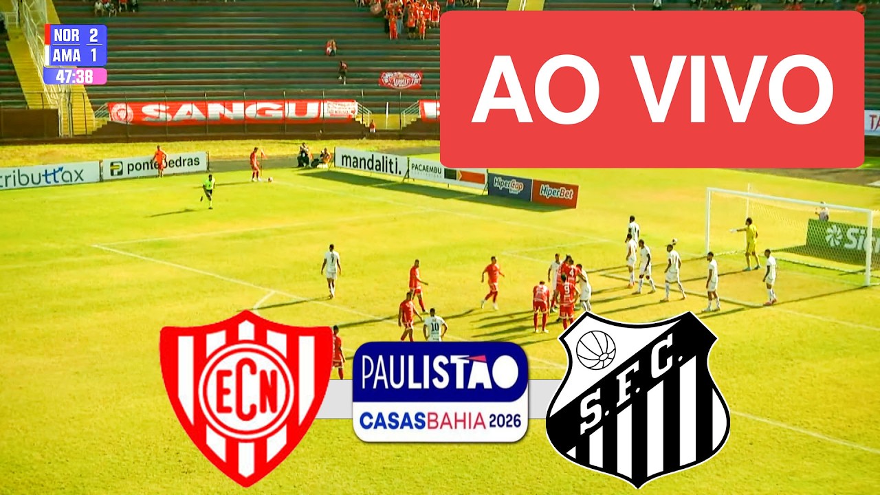 NOROESTE X SANTOS AO VIVO COM IMAGEM - CAMPEONATO PAULISTA 2026 ...