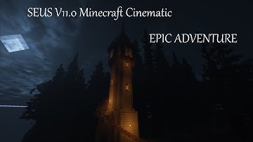 Epic Adventure (Minecraft Cinematic 60fps) SEUS V11.0