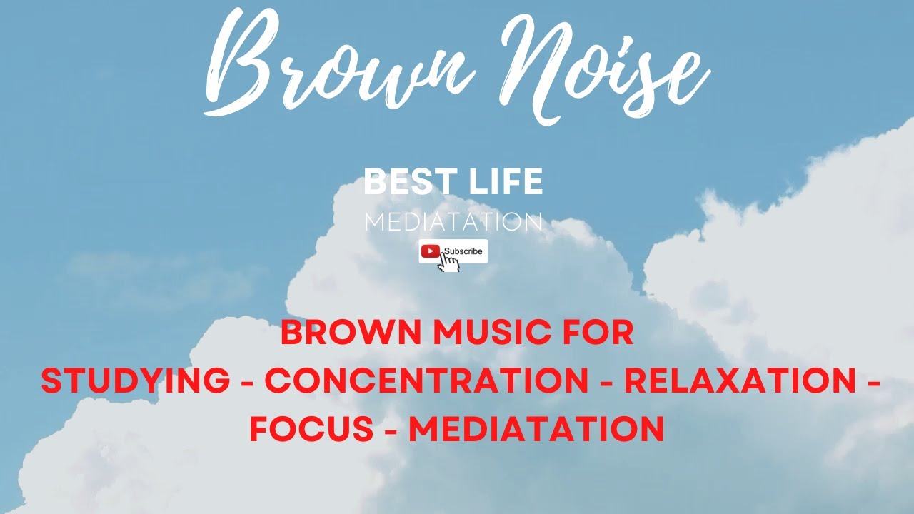 Brown Noise for Focus, Study, Meditation, Relaxation, Calm - YouTube