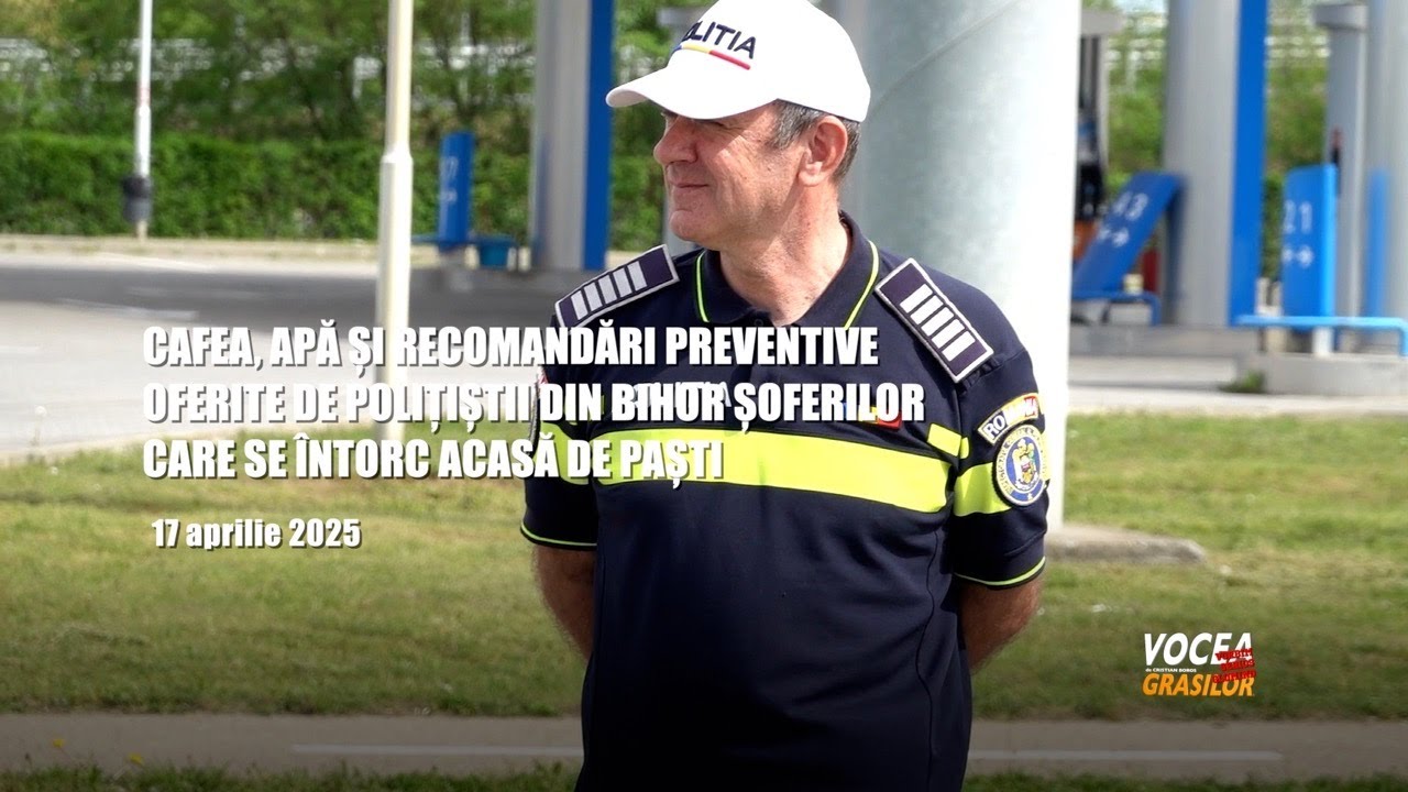 Cafea, Apă și Recomandări preventive oferite de polițiștii din Bihor șoferilor care se întorc acasă de Paște. 17 aprilie 2025 Oradea. VIDEO