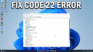 How To Fix This Device Is Disabled Code 22 In Windows 10 & 11 - Easy Fix