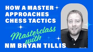 How a Master Approaches Chess Tactics