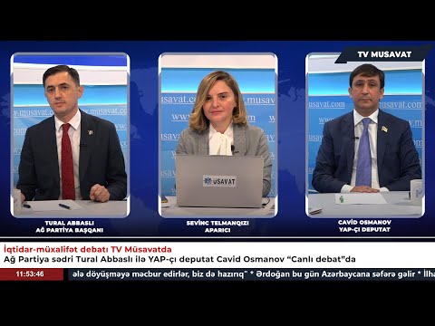 İqtidar-müxalifət debatı - Ağ Partiya sədri Tural Abbaslı ilə YAP-çı deputat Cavid Osmanov “Canlı\