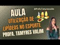 lipídios no esporte - aula completa