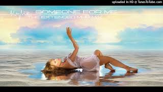 Kylie - Someone For Me (The Extended MHP Mix)