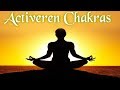 Muziek om de 7 chakra's te activeren - genezende muziek  2017