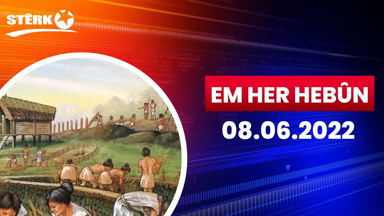 Em Her Hebûn - 08.06.2022