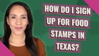 How do I sign up for food stamps in Texas?