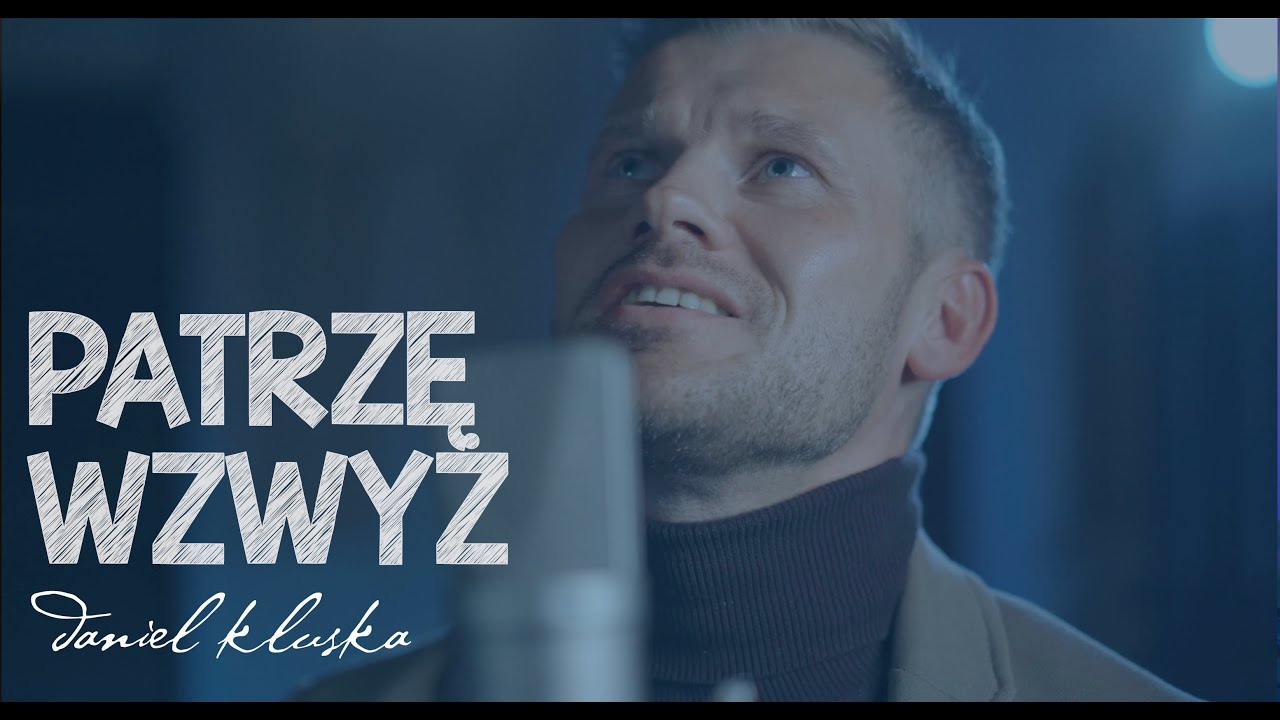 Daniel Kluska - Patrzę wzwyż
